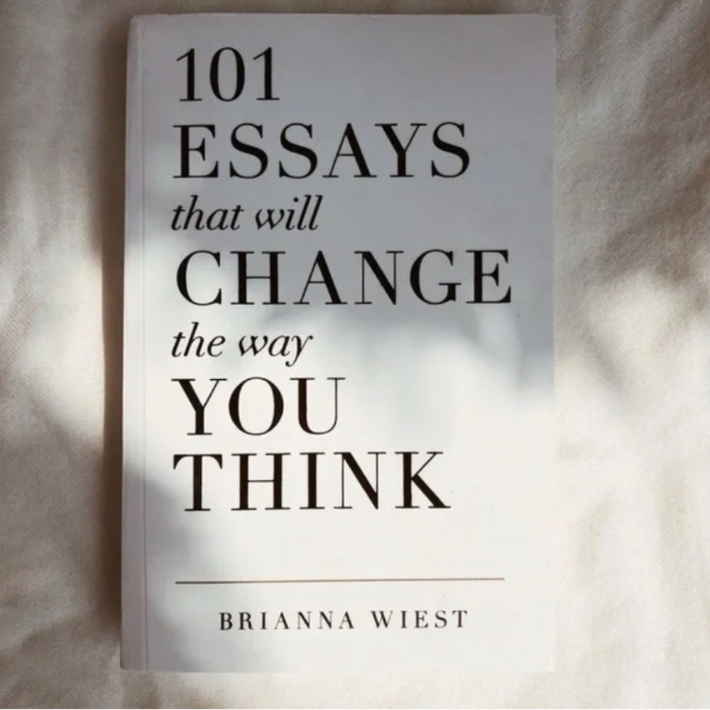 101 Essays That Will Change The Way You Think Book by Brianna West
